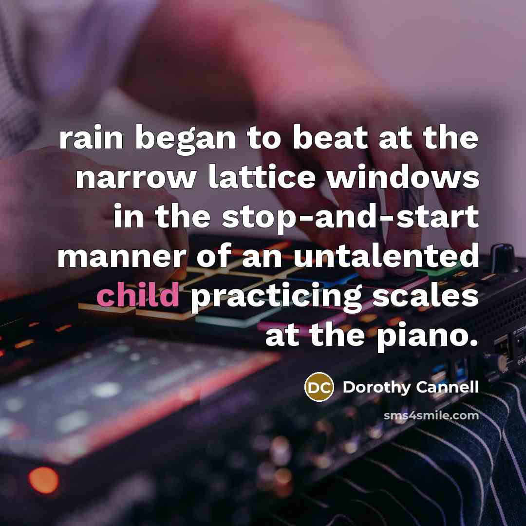 “rain began to beat at the narrow lattice windows in…” quote by Dorothy Cannell