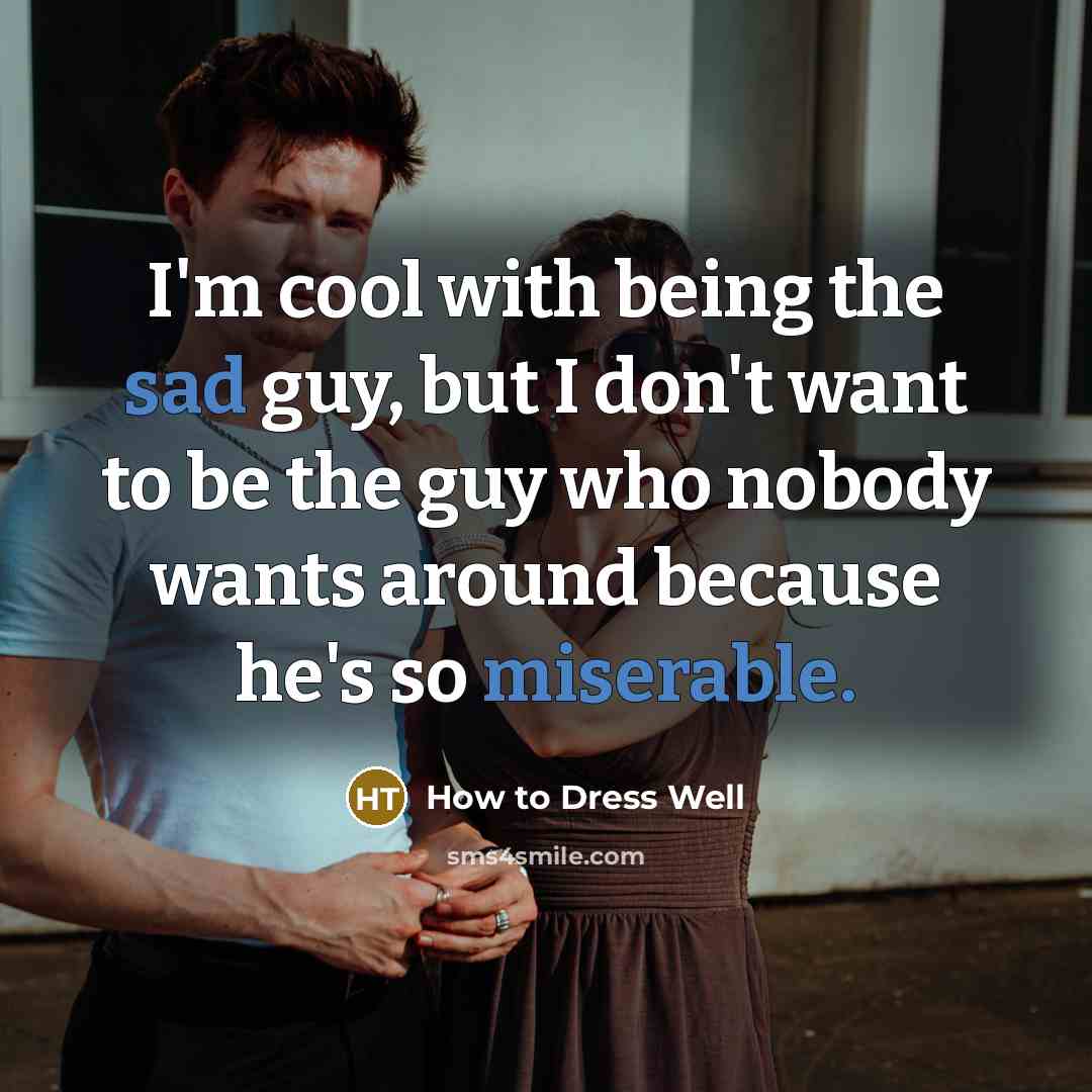 “I'm cool with being the sad guy, but I don't…” quote by How to Dress Well
