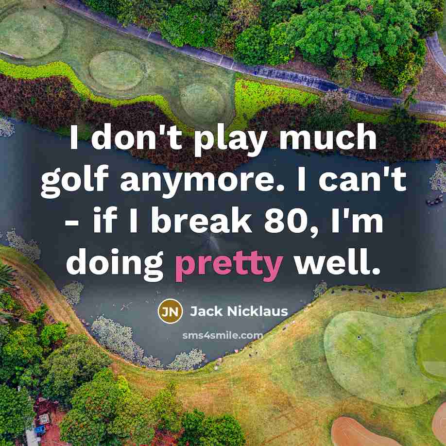 “I don't play much golf anymore. I can't - if…” quote by Jack Nicklaus