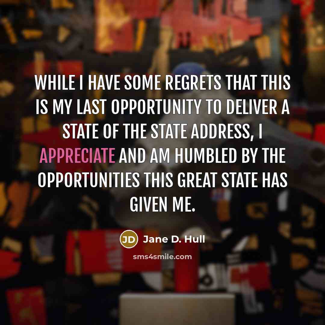 “While I have some regrets that this is my last…” quote by Jane D. Hull