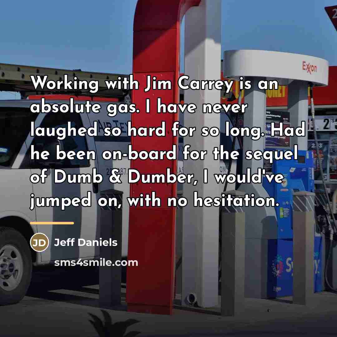 “Working with Jim Carrey is an absolute gas. I have…” quote by Jeff Daniels