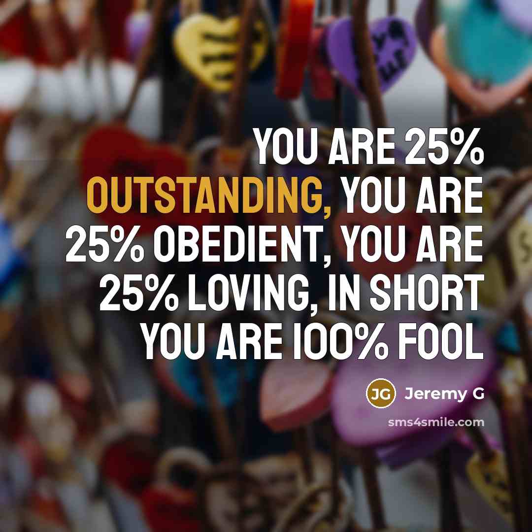“You are 25% Outstanding, You are 25% Obedient, You are…” quote by Jeremy G