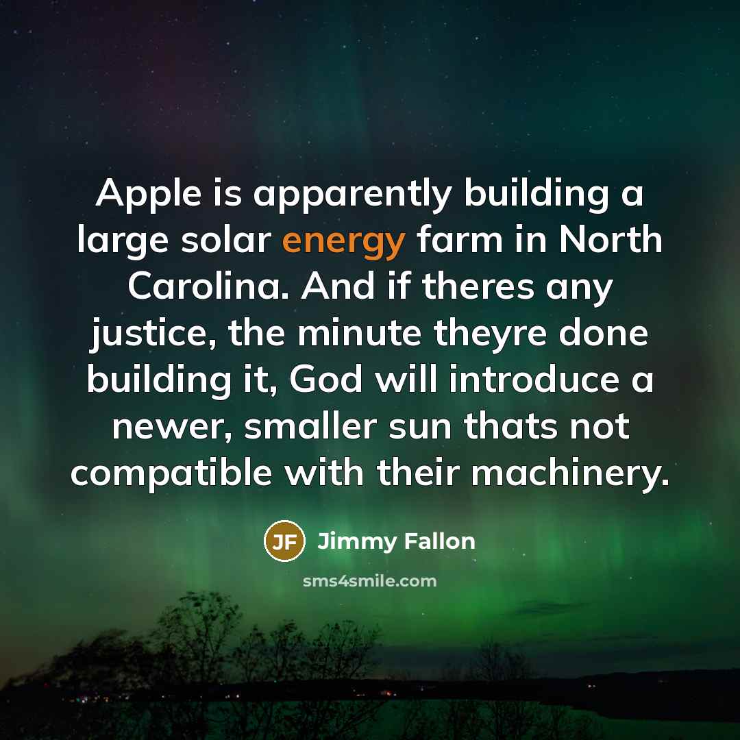 “Apple is apparently building a large solar energy farm in…” quote by Jimmy Fallon
