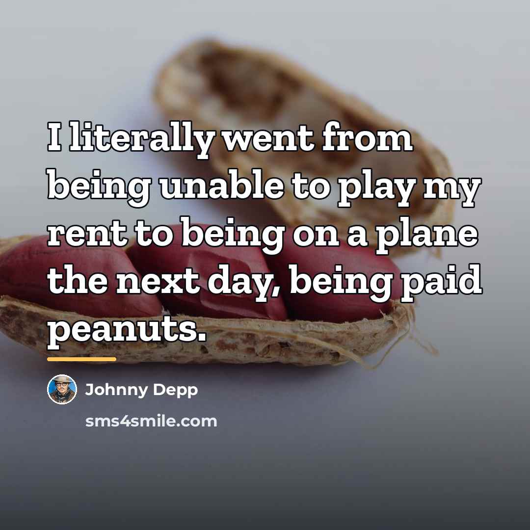 “I literally went from being unable to play my rent…” quote by Johnny Depp