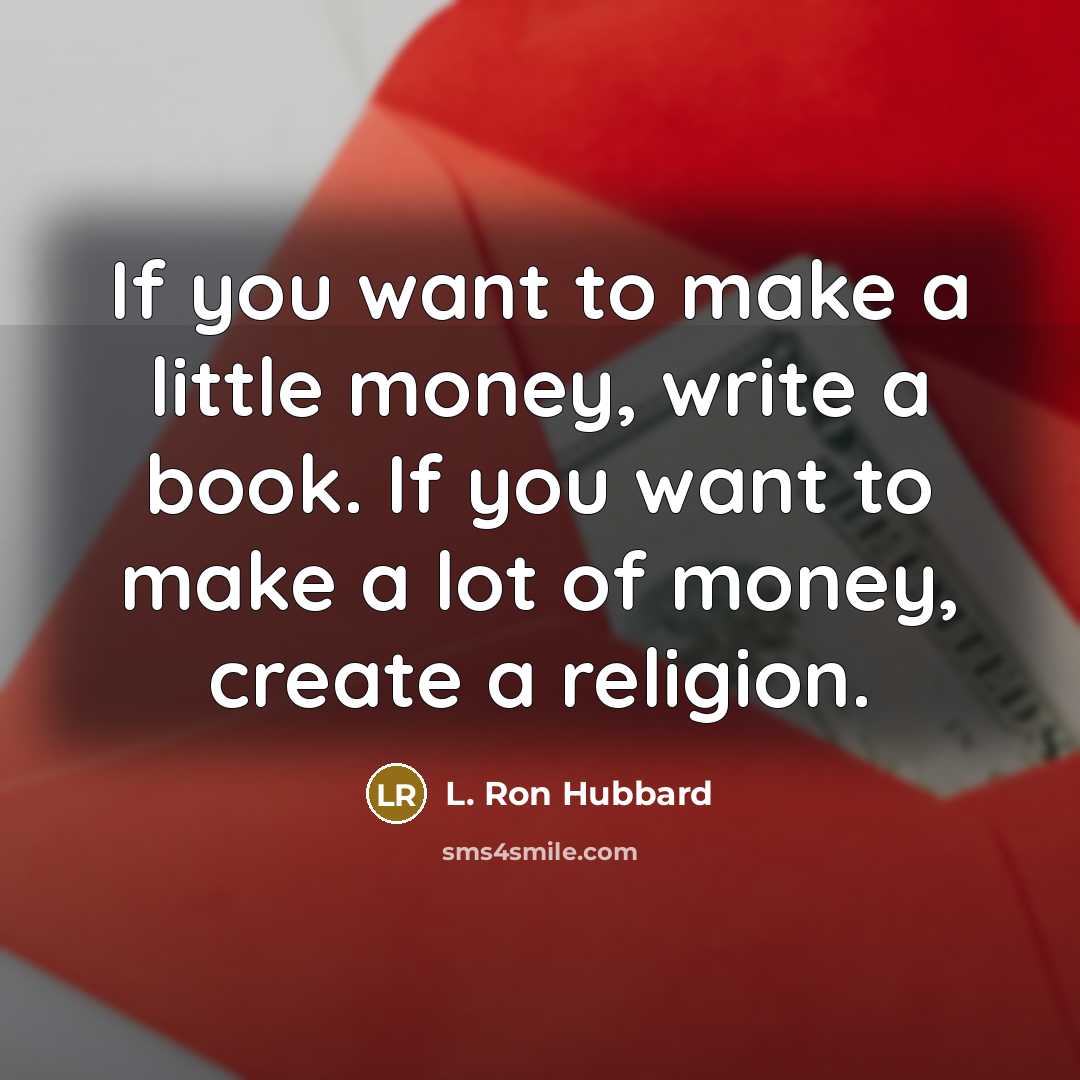 “If you want to make a little money, write a…” quote by L. Ron Hubbard