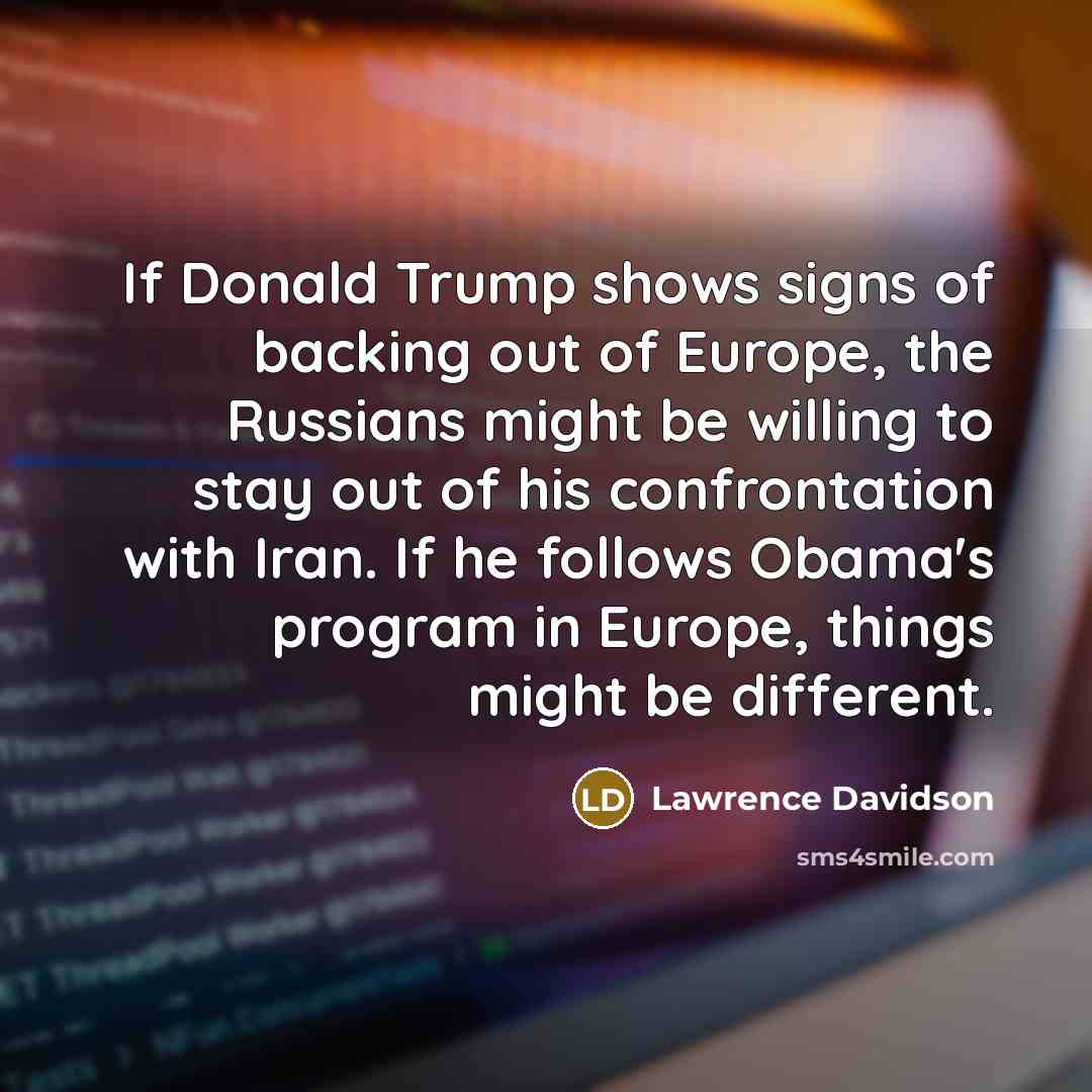 “If Donald Trump shows signs of backing out of Europe,…” quote by Lawrence Davidson