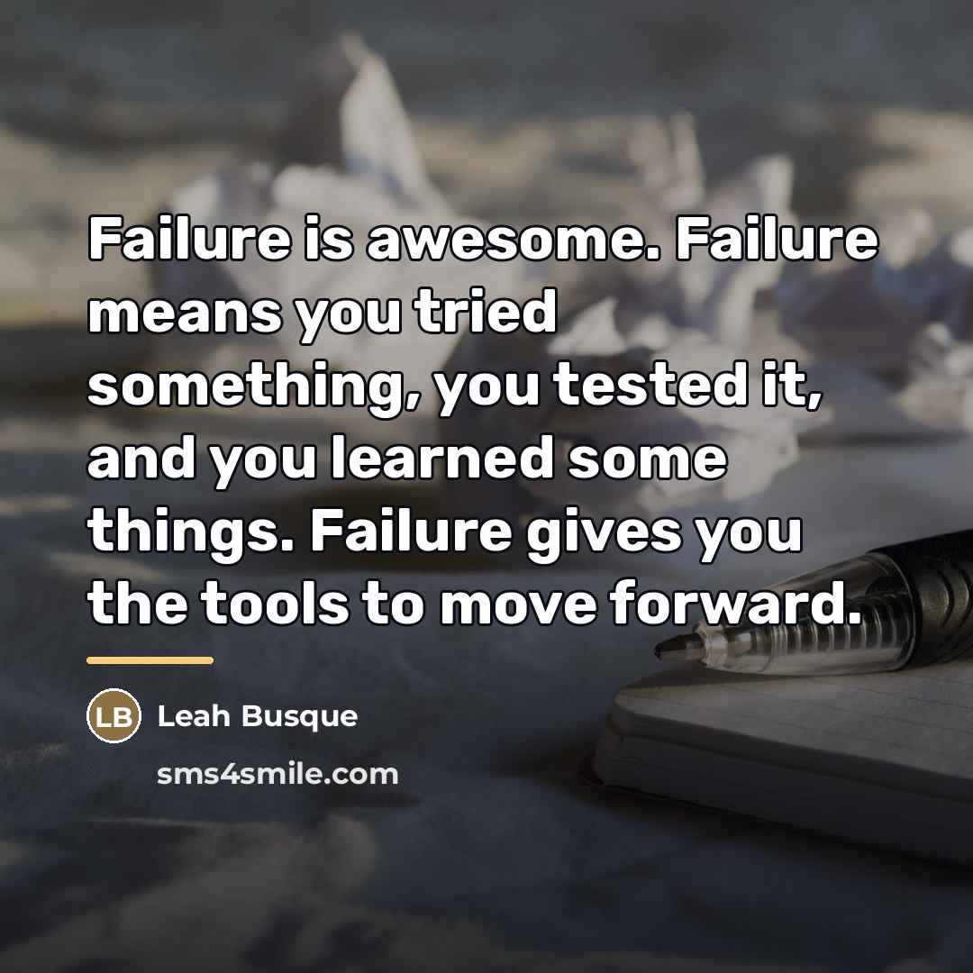 “Failure is awesome. Failure means you tried something, you tested…” quote by Leah Busque