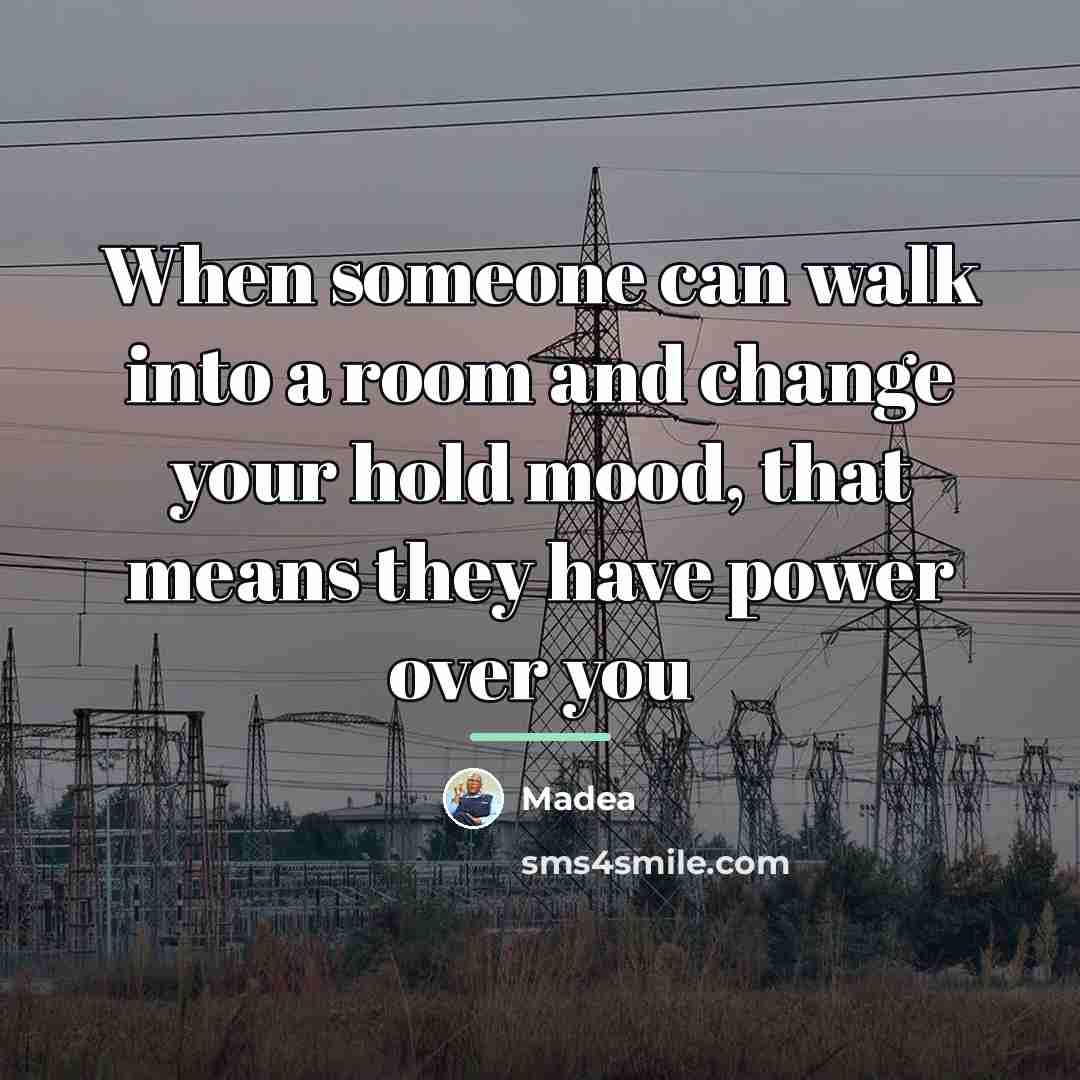 “When someone can walk into a room and change your…” quote by Madea