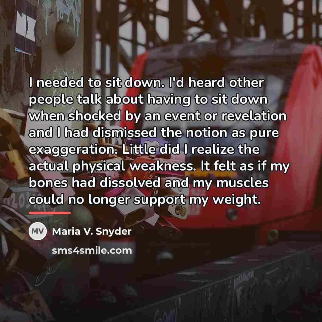 “I needed to sit down. I'd heard other people talk…” quote by Maria V. Snyder