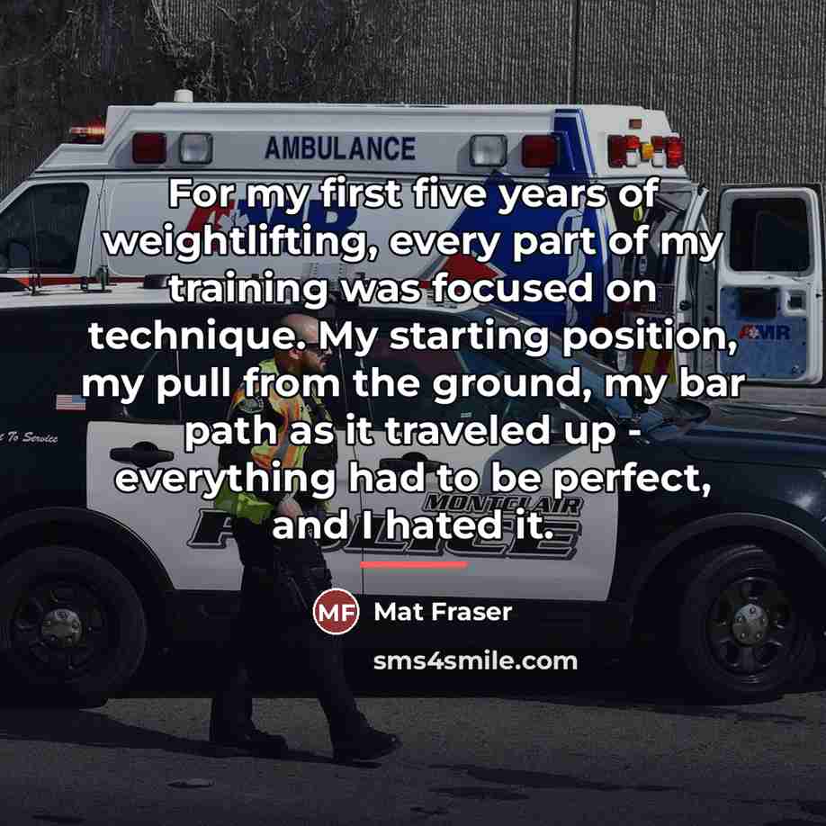 “For my first five years of weightlifting, every part of…” quote by Mat Fraser