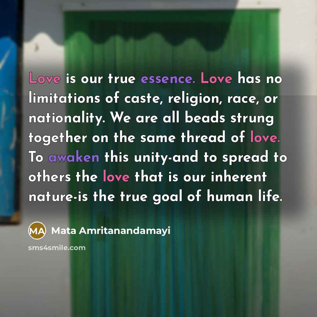 “Love is our true essence. Love has no limitations of…” quote by Mata Amritanandamayi