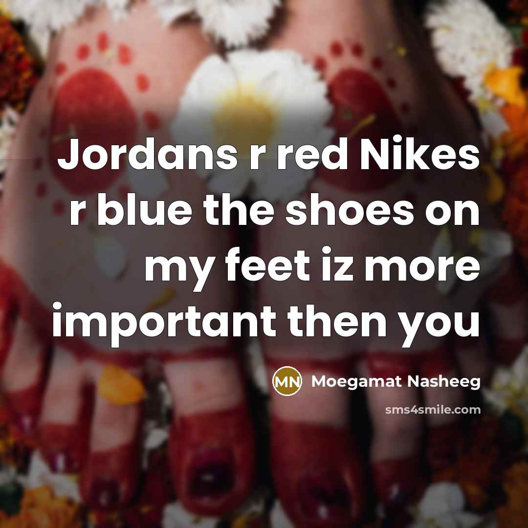 “Jordans r red Nikes r blue the shoes on my…” quote by Moegamat Nasheeg