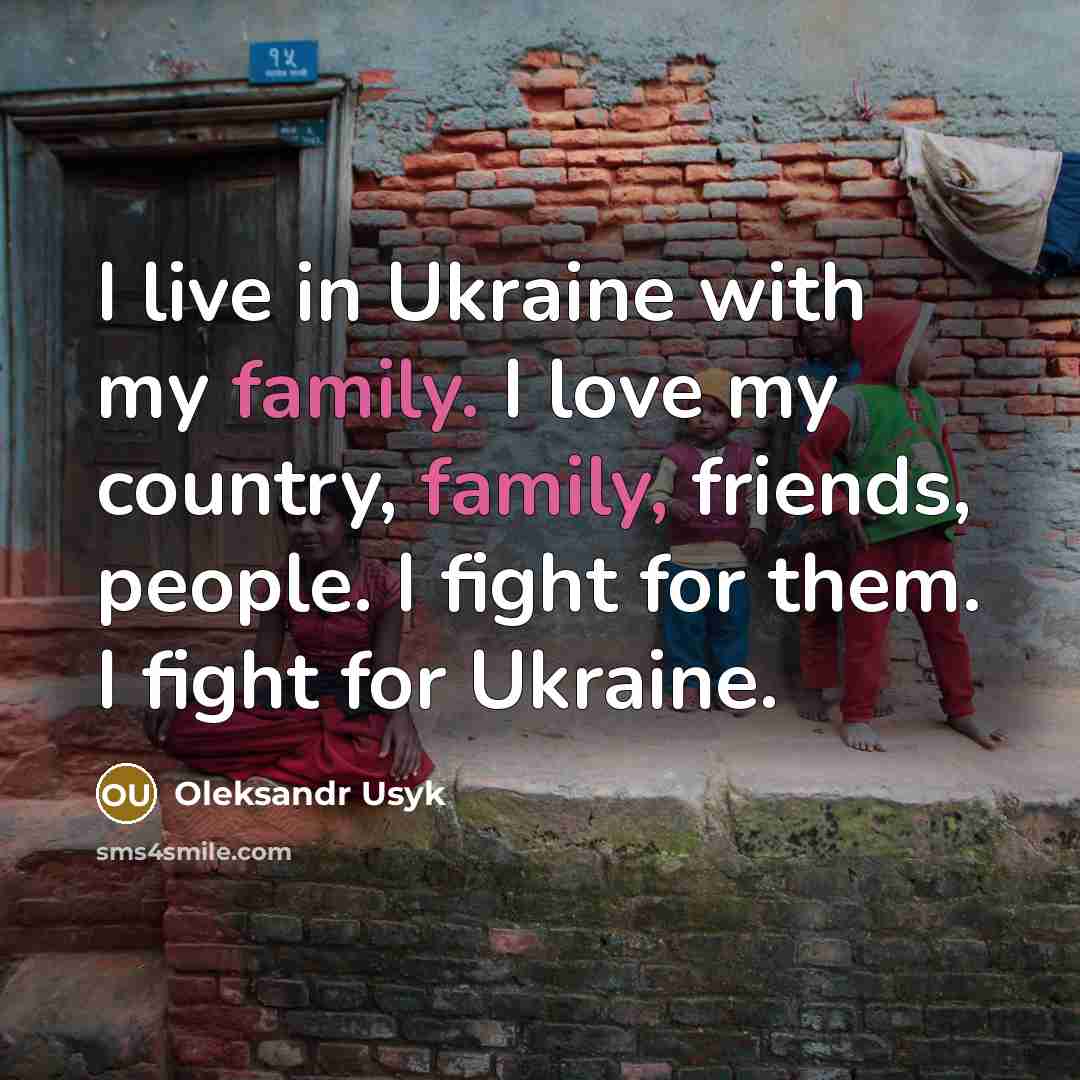“I live in Ukraine with my family. I love my…” quote by Oleksandr Usyk