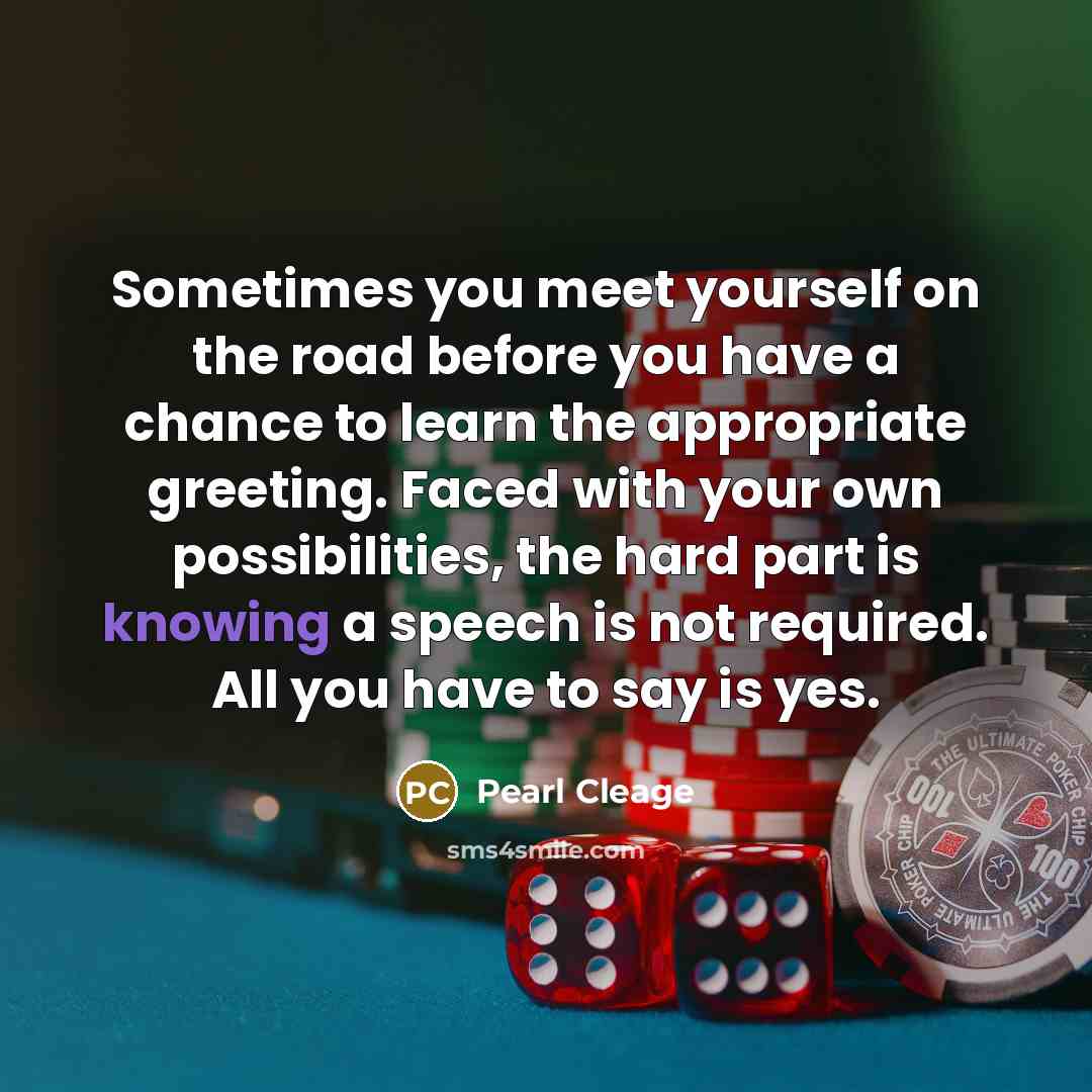 “Sometimes you meet yourself on the road before you have…” quote by Pearl Cleage