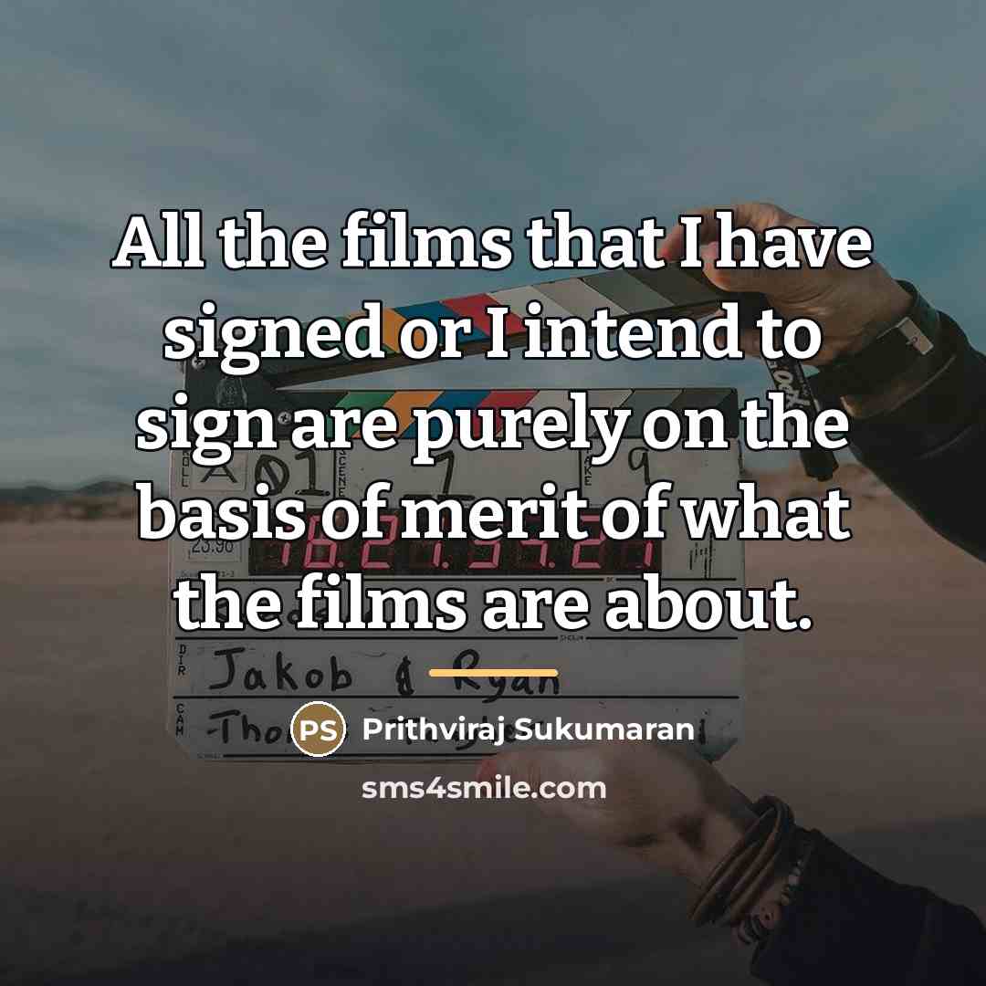 “All the films that I have signed or I intend…” quote by Prithviraj Sukumaran