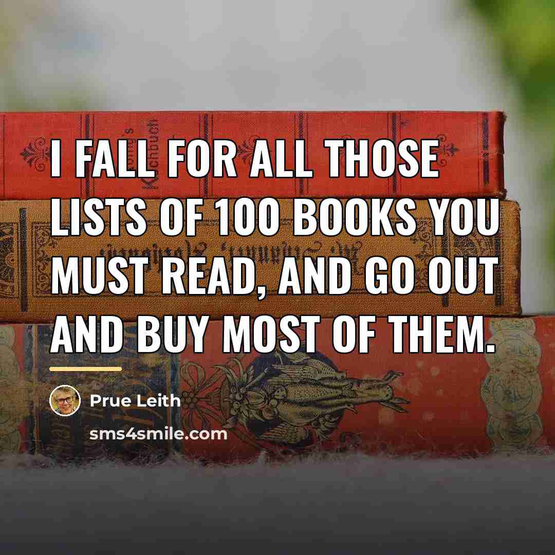 “I fall for all those lists of 100 books you…” quote by Prue Leith