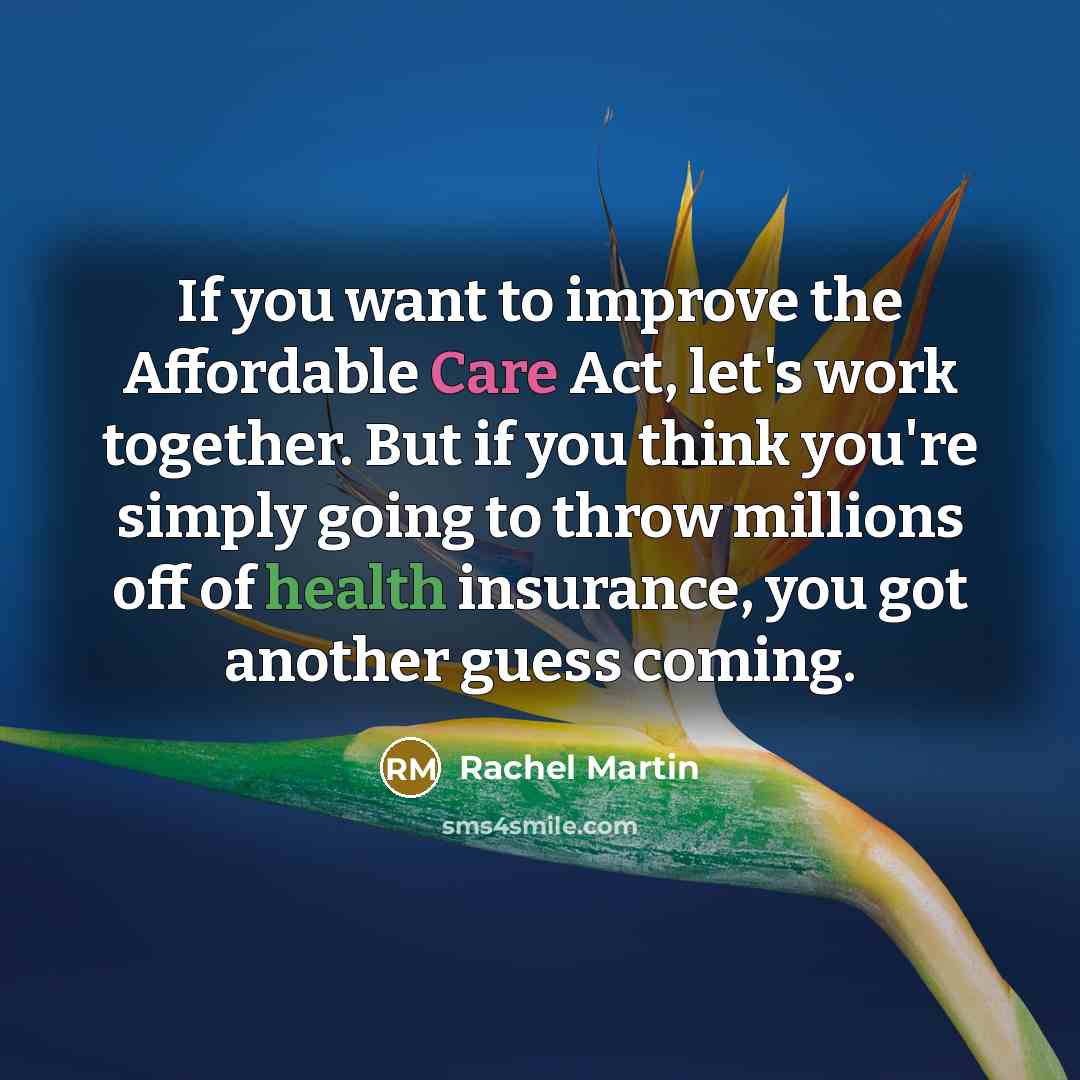 “If you want to improve the Affordable Care Act, let's…” quote by Rachel Martin