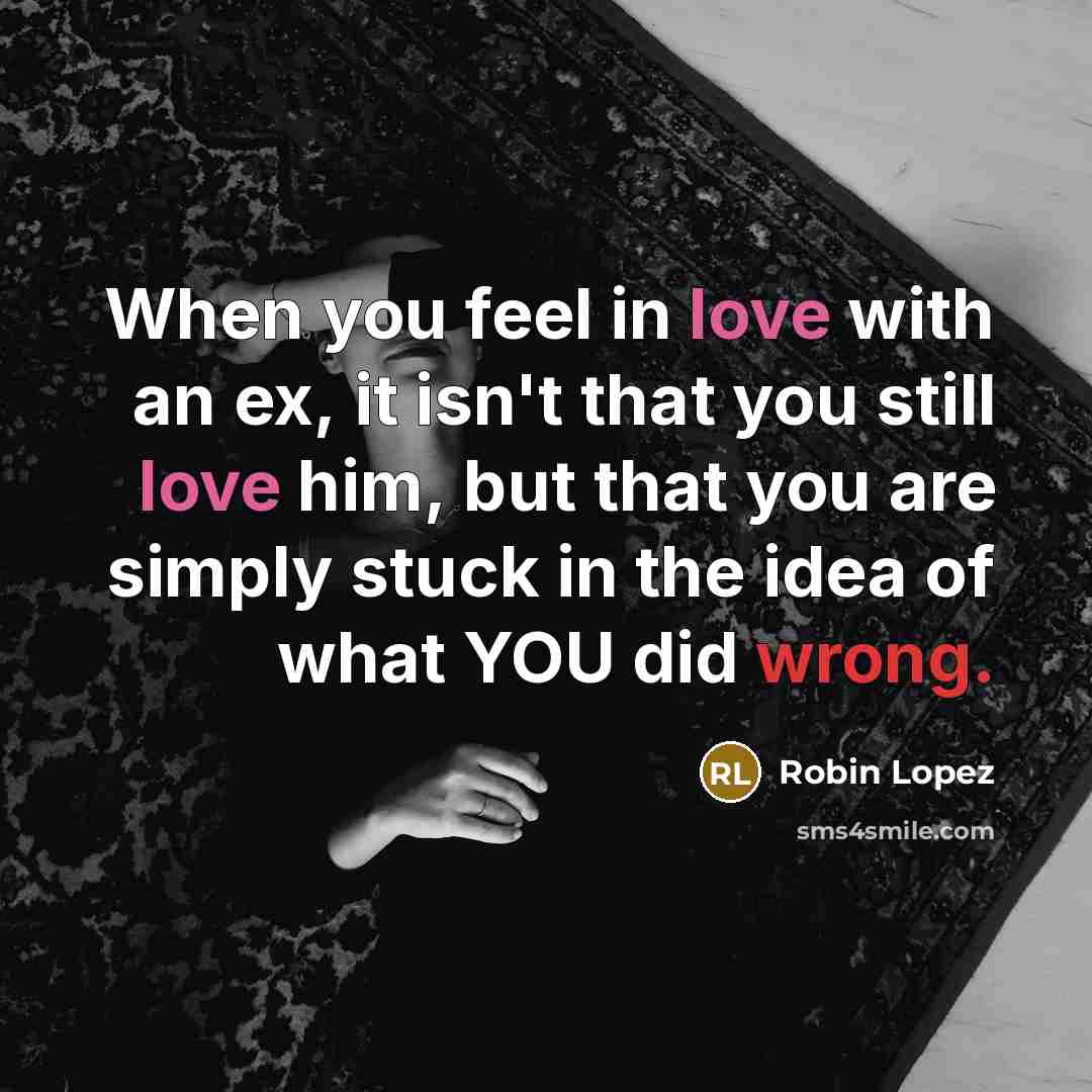 “When you feel in love with an ex, it isn't…” quote by Robin Lopez