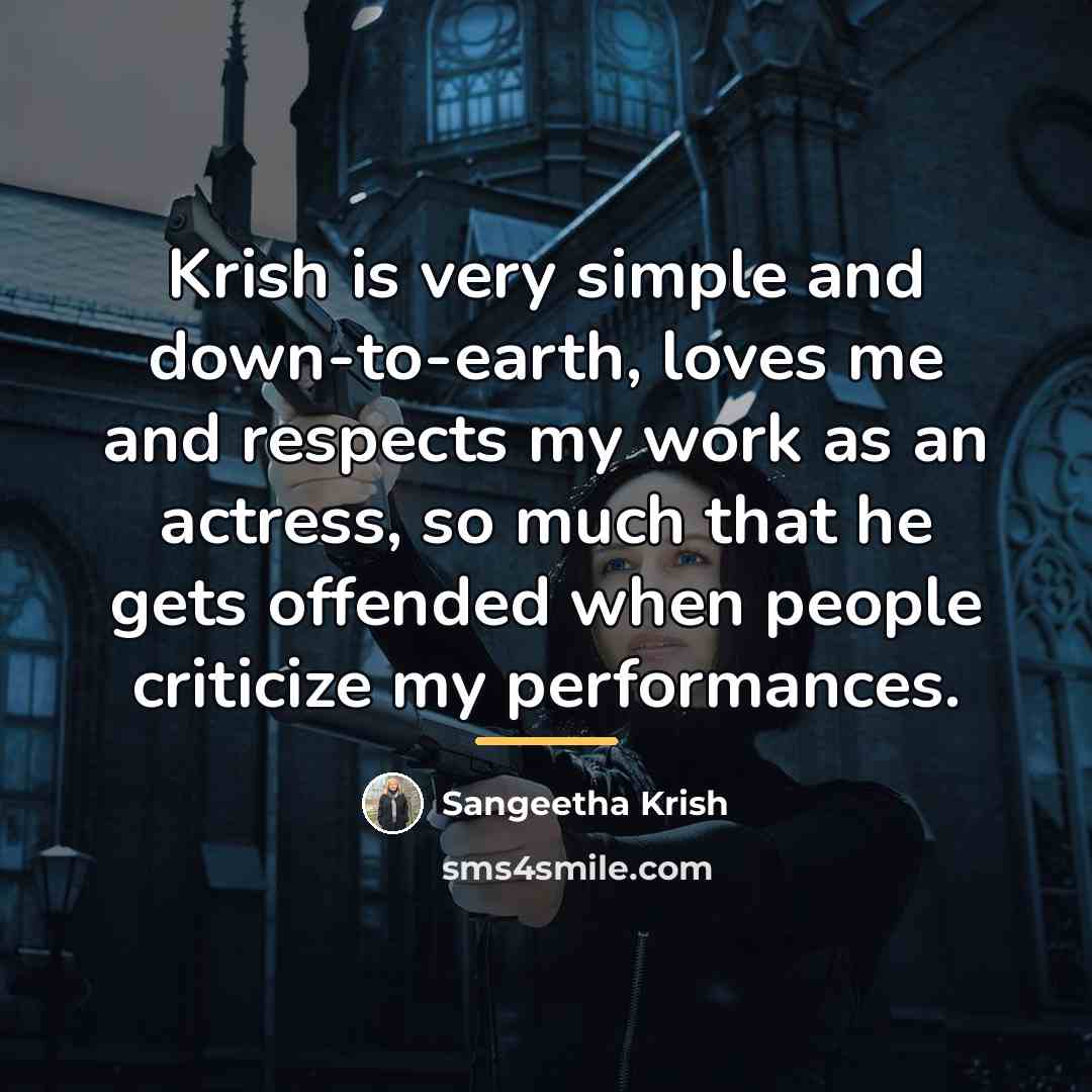 “Krish is very simple and down-to-earth, loves me and respects…” quote by Sangeetha Krish