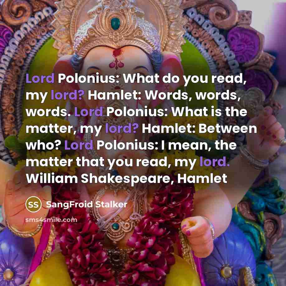 “Lord Polonius: What do you read, my lord? Hamlet: Words,…” quote by SangFroid Stalker