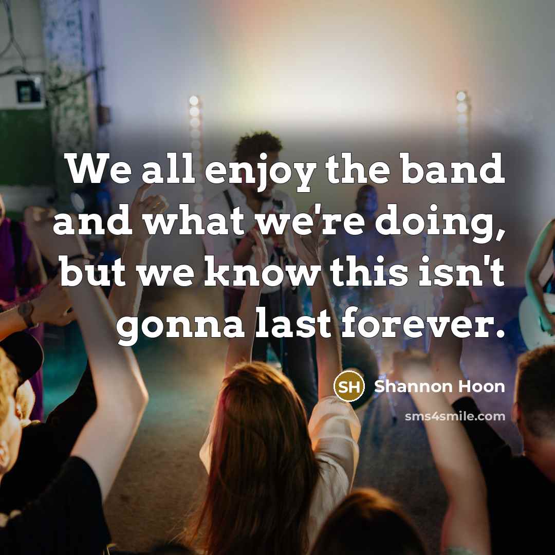 “We all enjoy the band and what we're doing, but…” quote by Shannon Hoon