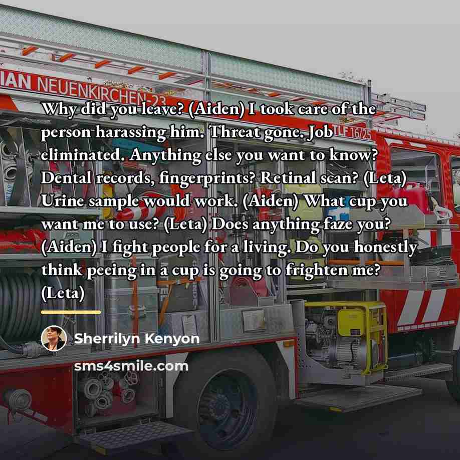 “Why did you leave? (Aiden) I took care of the…” quote by Sherrilyn Kenyon