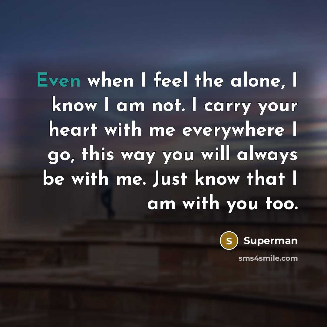 “Even when I feel the alone, I know I am…” quote by Superman