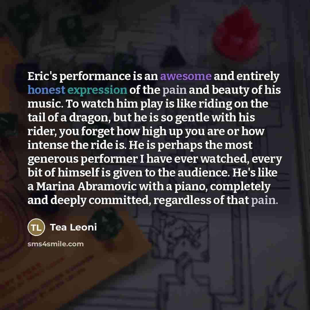 “Eric's performance is an awesome and entirely honest expression of…” quote by Tea Leoni