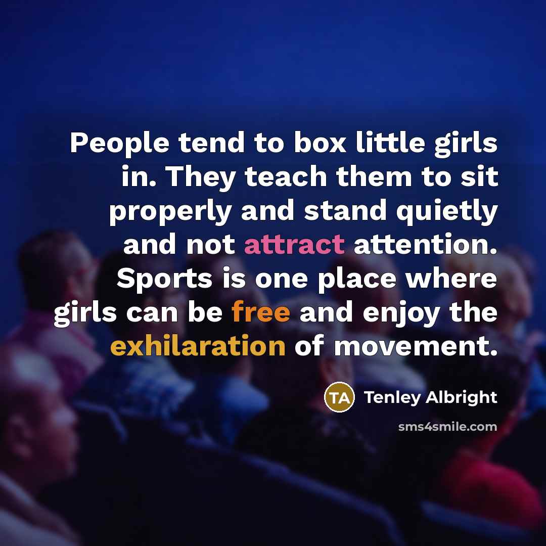 “People tend to box little girls in. They teach them…” quote by Tenley Albright