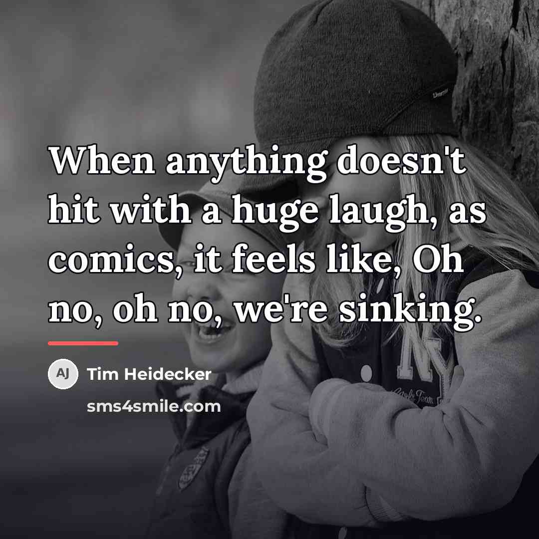 “When anything doesn't hit with a huge laugh, as comics,…” quote by Tim Heidecker
