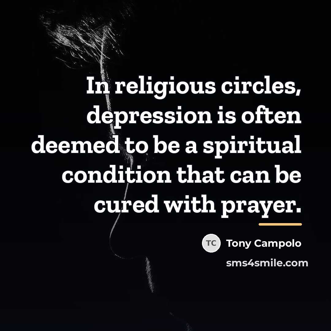 “In religious circles, depression is often deemed to be a…” quote by Tony Campolo