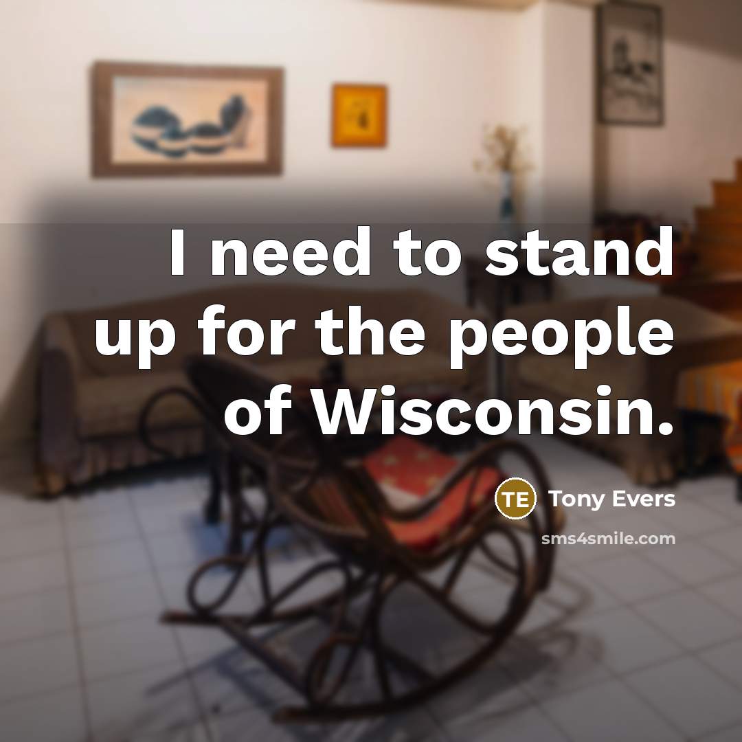 “I need to stand up for the people of Wisconsin.…” quote by Tony Evers