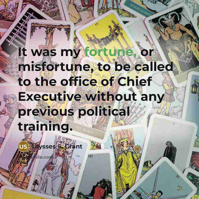 “It was my fortune, or misfortune, to be called to…” quote by Ulysses S. Grant