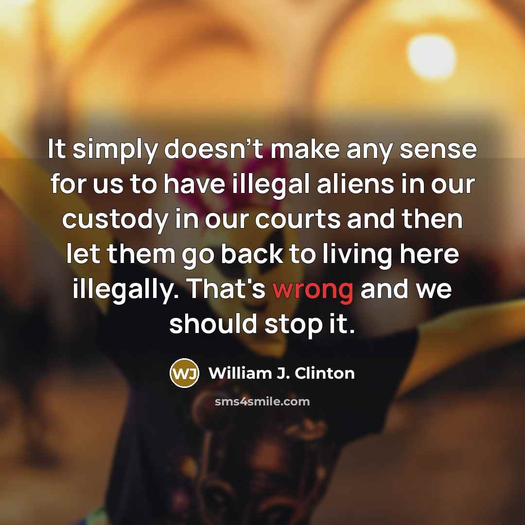 “It simply doesn't make any sense for us to have…” quote by William J. Clinton
