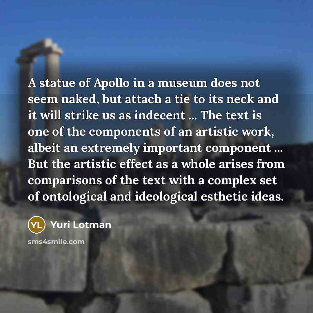 “A statue of Apollo in a museum does not seem…” quote by Yuri Lotman