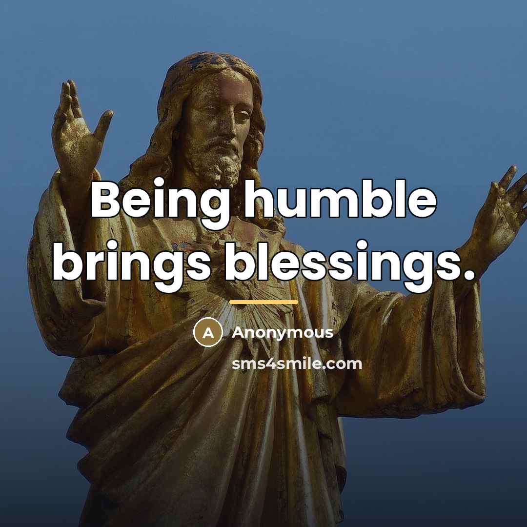 “Being humble brings blessings.…” quote by Anonymous