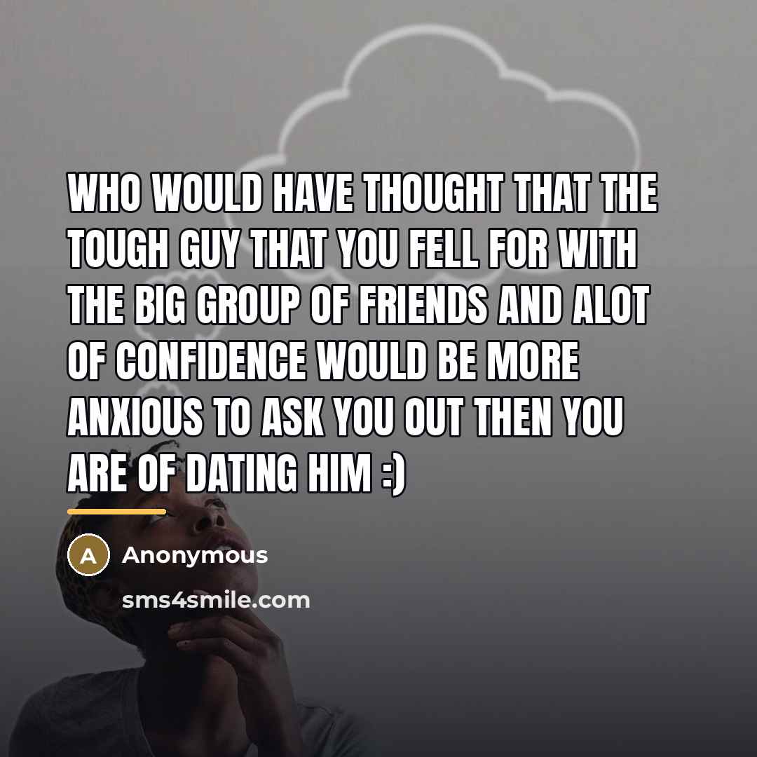 “Who would have thought that the tough guy that you…” quote by Anonymous