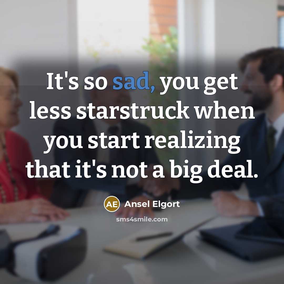 “It's so sad, you get less starstruck when you start…” quote by Ansel Elgort