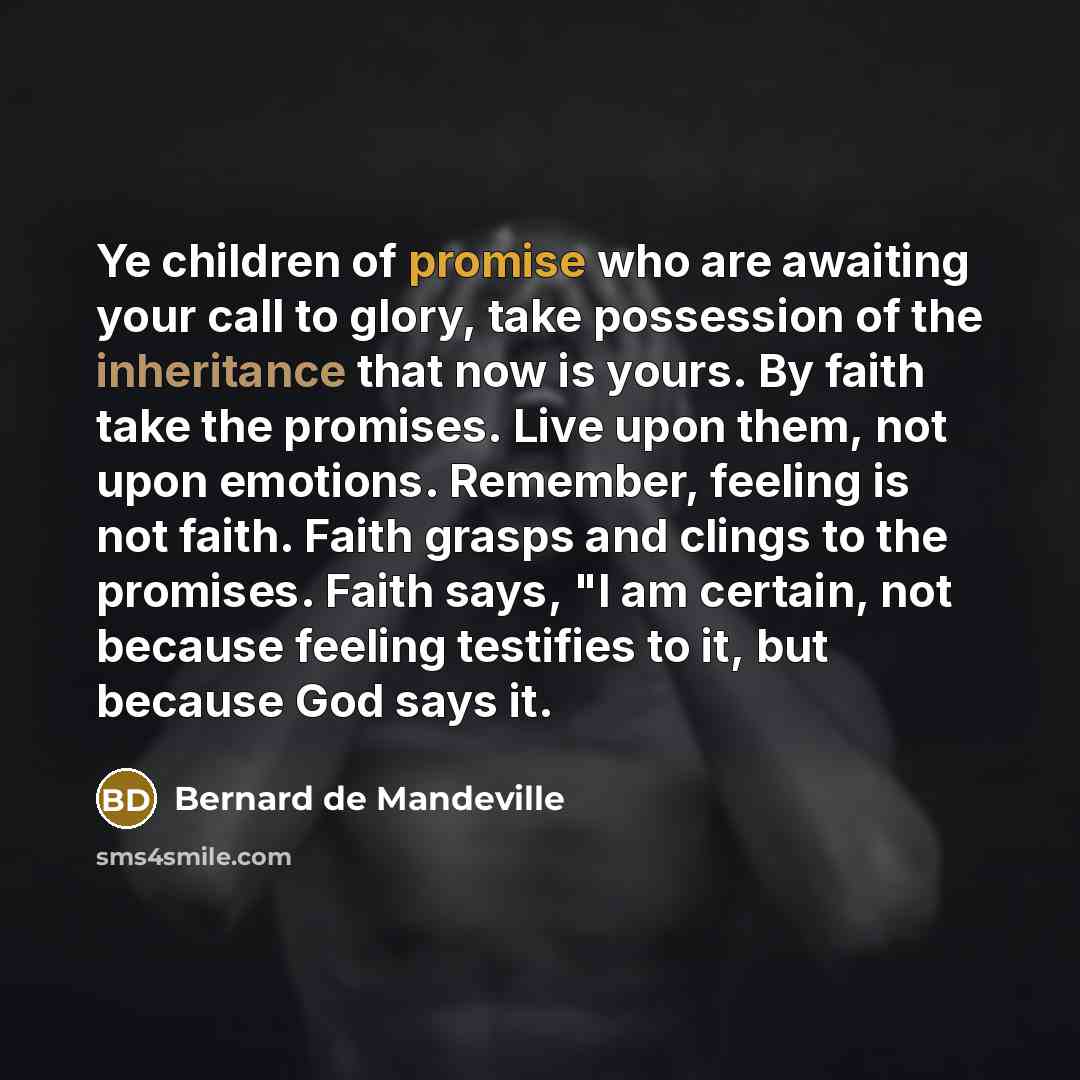 “Ye children of promise who are awaiting your call to…” quote by Bernard de Mandeville