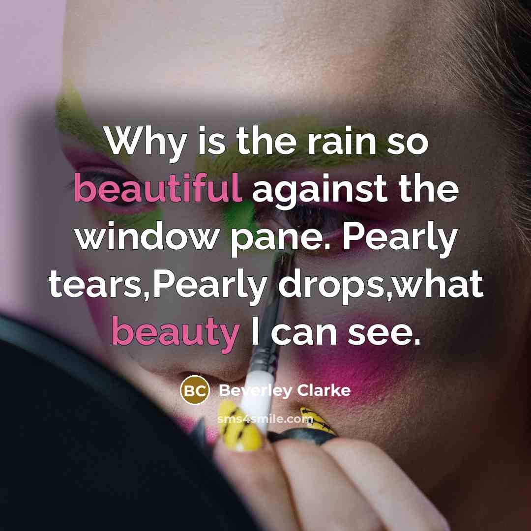 “Why is the rain so beautiful against the window pane.…” quote by Beverley Clarke