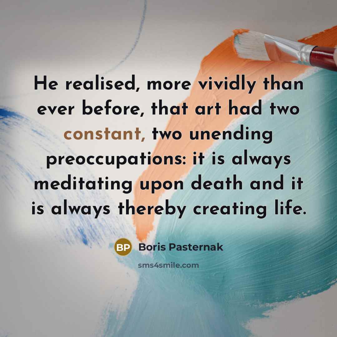 “He realised, more vividly than ever before, that art had…” quote by Boris Pasternak
