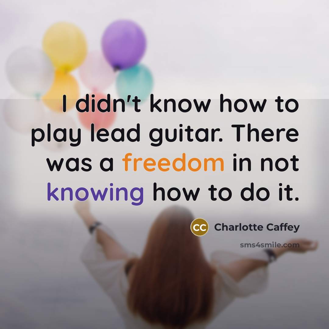 “I didn't know how to play lead guitar. There was…” quote by Charlotte Caffey
