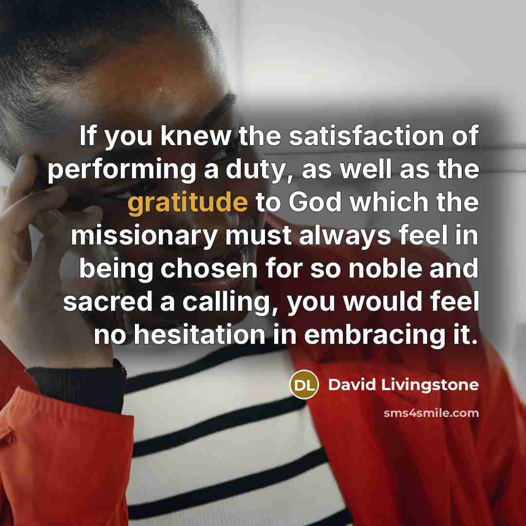 “If you knew the satisfaction of performing a duty, as…” quote by David Livingstone