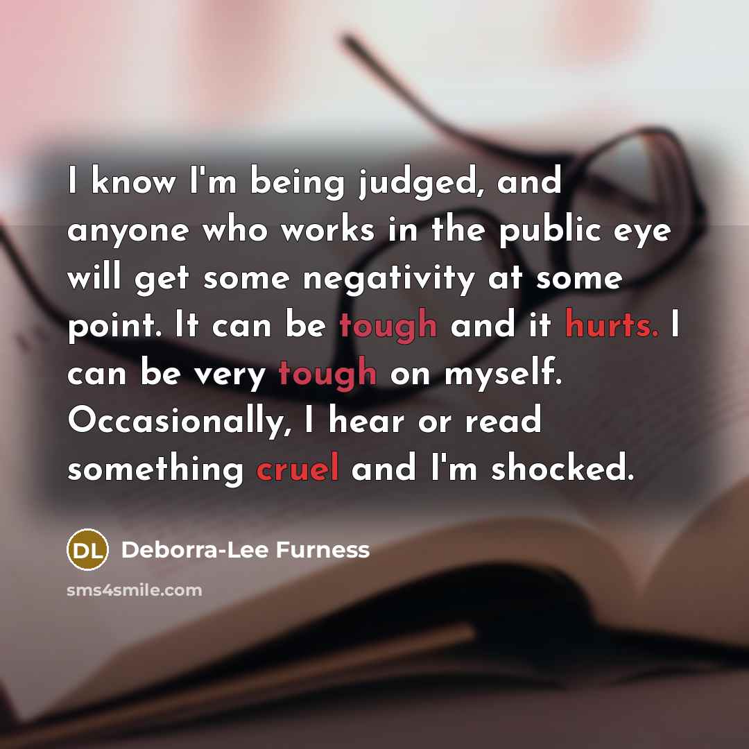 “I know I'm being judged, and anyone who works in…” quote by Deborra-Lee Furness