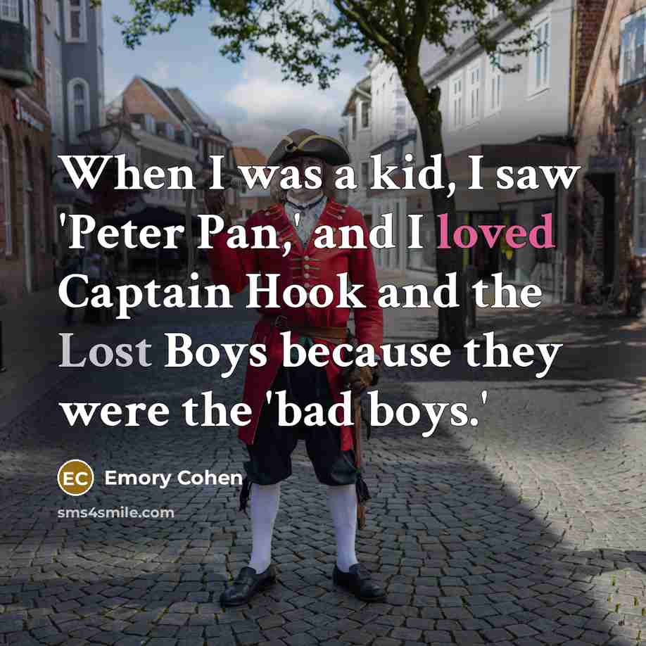 “When I was a kid, I saw 'Peter Pan,' and…” quote by Emory Cohen