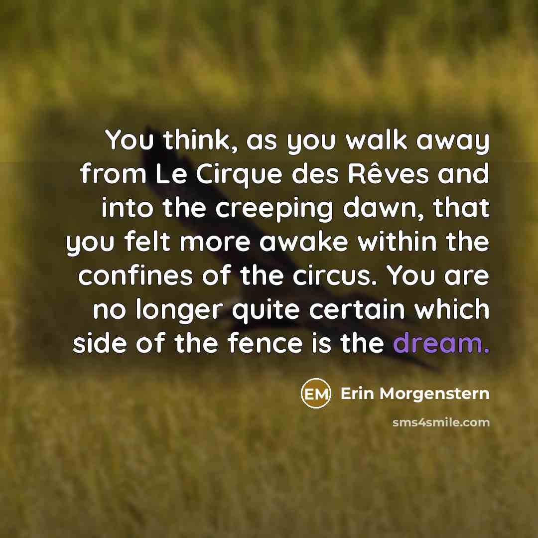 “You think, as you walk away from Le Cirque des…” quote by Erin Morgenstern