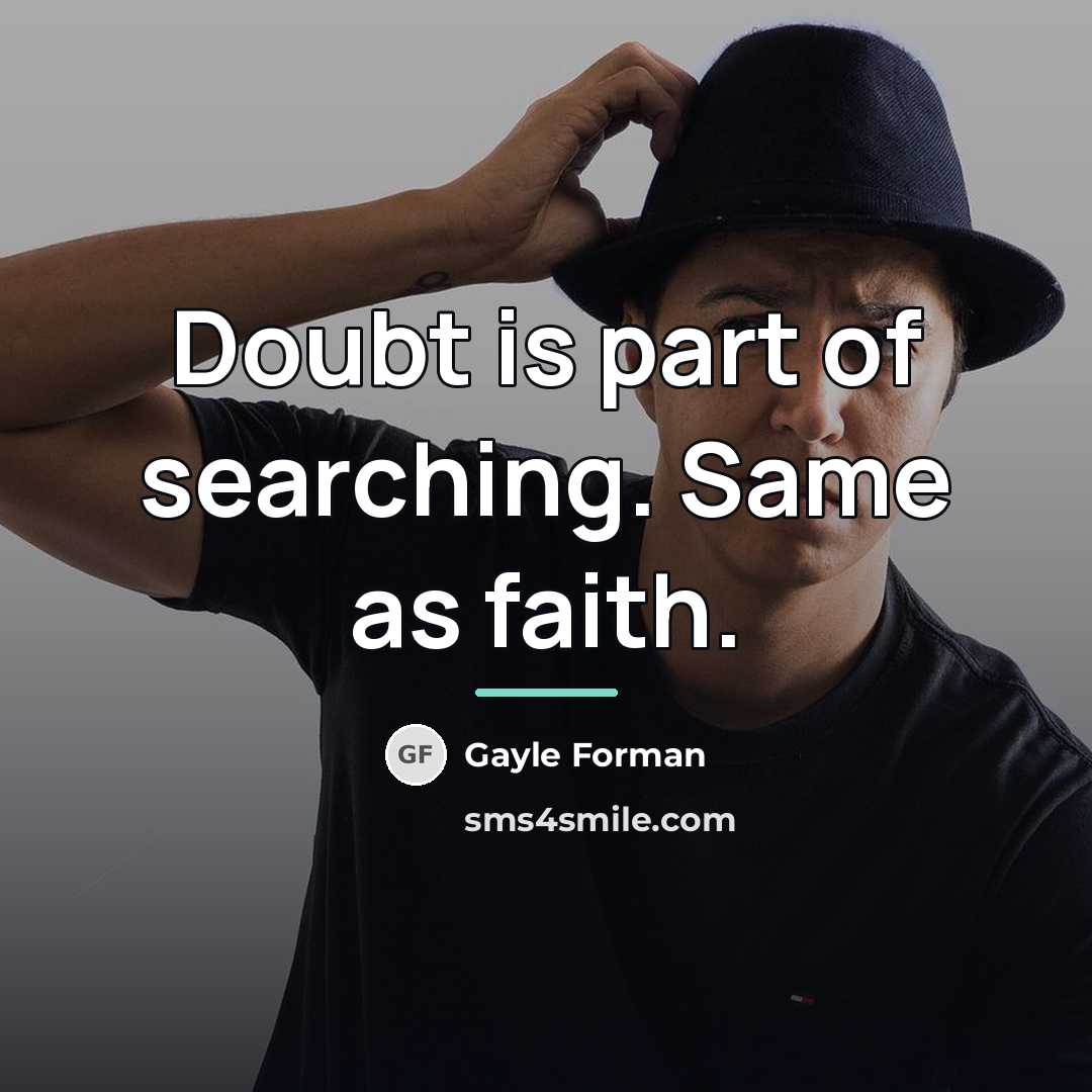 “Doubt is part of searching. Same as faith.…” quote by Gayle Forman