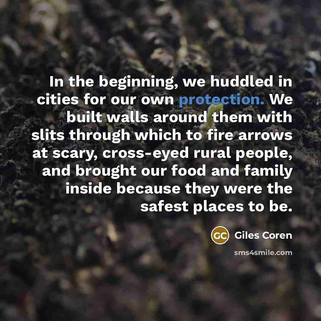 “In the beginning, we huddled in cities for our own…” quote by Giles Coren