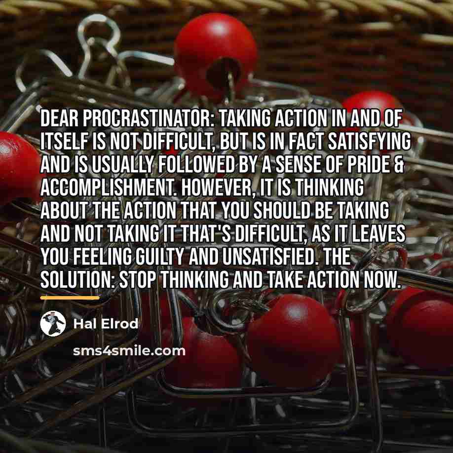 “Dear Procrastinator: Taking action in and of itself is not…” quote by Hal Elrod
