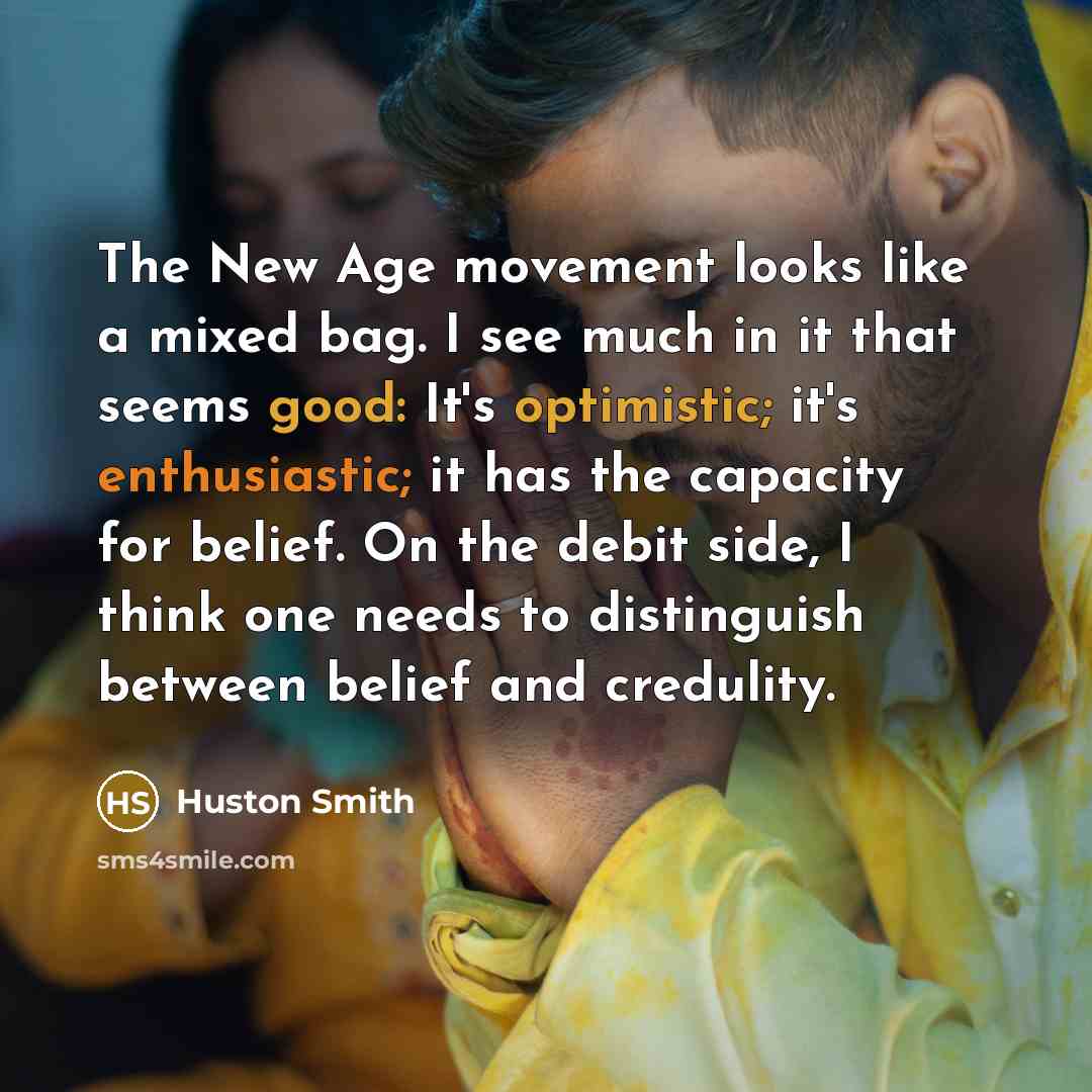 “The New Age movement looks like a mixed bag. I…” quote by Huston Smith